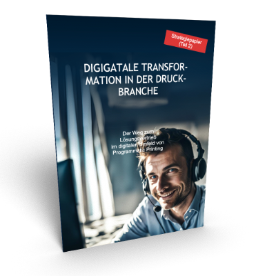 Strategiepapier Digitale Transformation in der Druckbranche - Teil 2